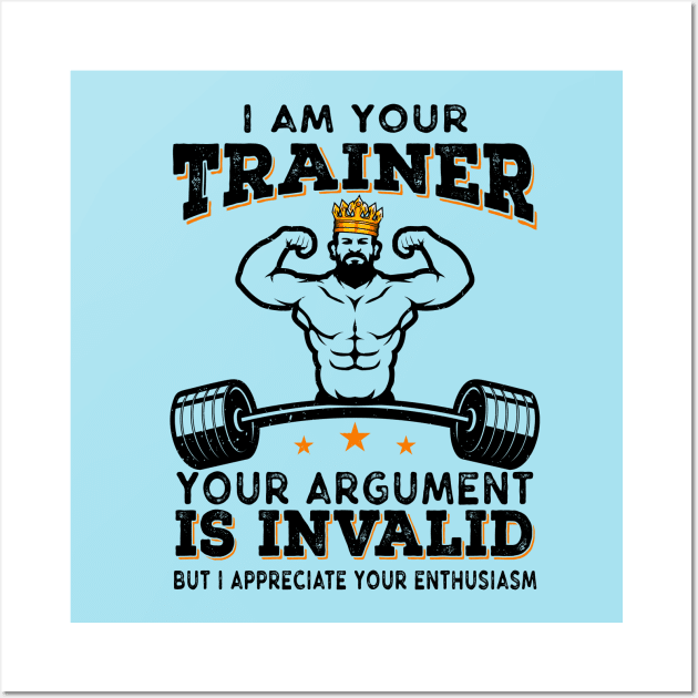 I Am Your Trainer Funny Personal Trainer fitness gym athletic Gift Wall Art by Herotee